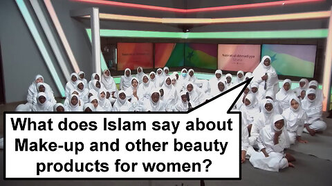 What does Islam say about Make-up and other beauty products for women?