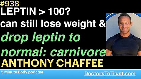 ANTHONY CHAFFEE 5 | LEPTIN less than 100? can still lose weight & drop leptin to normal: carnivore