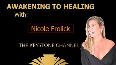 Awakening to Healing 11: With Nicole Frolick - the alchemy process of healing