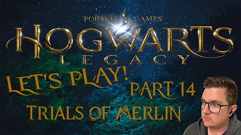 Trials of Merlin! Hogwarts Legacy Let's Play! Part 15