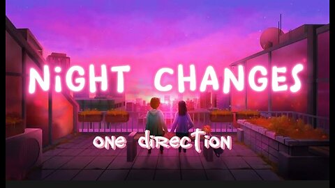 Night changes | one direction | ( lyrics )