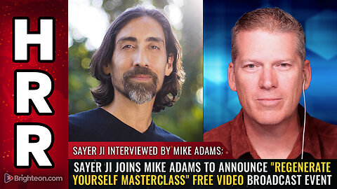 Sayer Ji joins Mike Adams to announce "Regenerate Yourself Masterclass" FREE video...