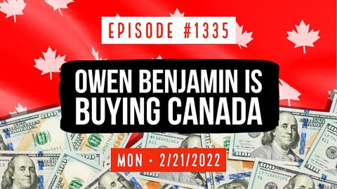 #1335 Owen Benjamin Is Buying Canada