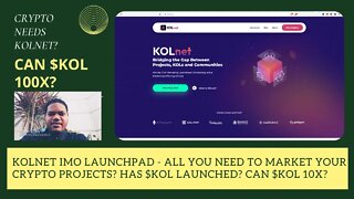 Kolnet IMO Launchpad - All You Need To Market Your Crypto Projects? Has $KOL Launched? Can $KOL 10X?