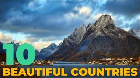 Top 10 Most Beautiful Countries In The World