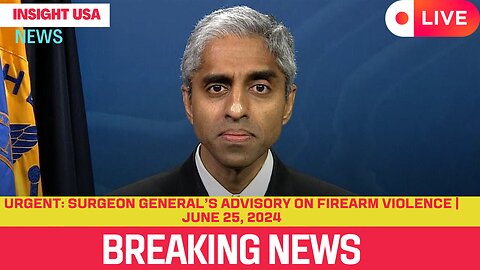Urgent: Surgeon General’s Advisory on Firearm Violence | June 25, 2024