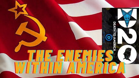 The Enemies Within America (The Democratic Party of Marxism)