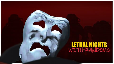 🔴LETHAL NIGHTS | Randoms Torture or Help | The Company