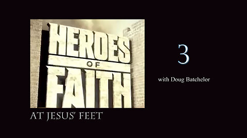 Heroes of Faith #3 - At Jesus' Feet by Doug Batchelor