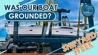 Was our Sailboat ran AGROUND!? Shipyard week | Ep 2