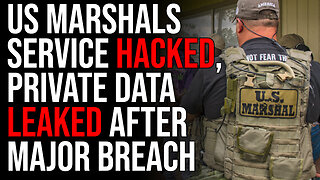 US Marshals Service HACKED, Private Data LEAKED After Major Security Breach