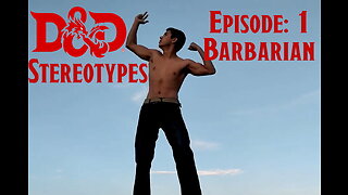 D&D Stereotypes episode: 1 Barbarian