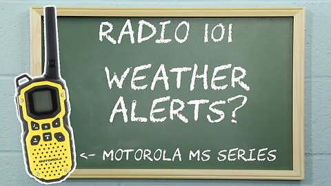 Activating Weather Alerts on Motorola Talkabout MS Series Radios | Radio 101