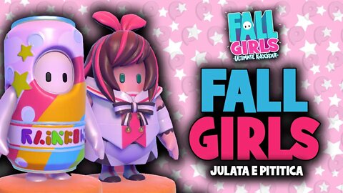 Fall Guys - Fall Girls (Julata e Pititica)