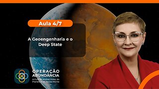 Aula 4/7 - A Geoengenharia e o Deep State | Maria Pereda