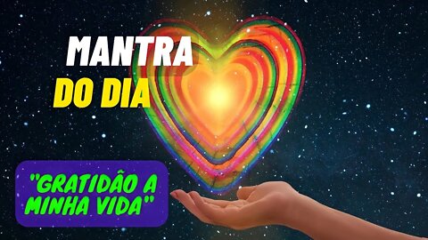 MANTRA DO DIA - GRATIDÃO A MINHA VIDA #mantra #leidaatração #afirmações