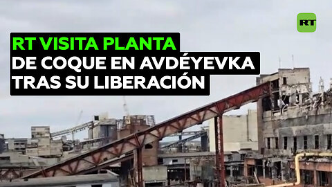 RT visita una importante planta en Avdéyevka tras su liberación por el Ejército ruso