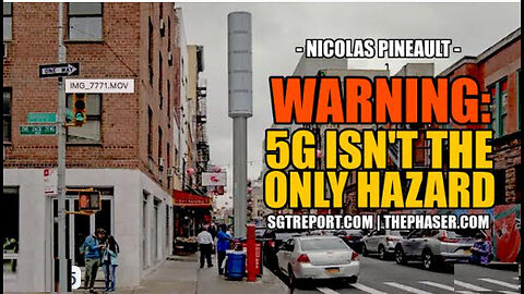 SGT REPORT-DIRE WARNING: 5G ISN'T THE ONLY DEADLY HAZARD -- Nicolas Pineault