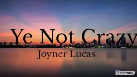 Joyner Lucas - Ye Not Crazy (Lyrics)