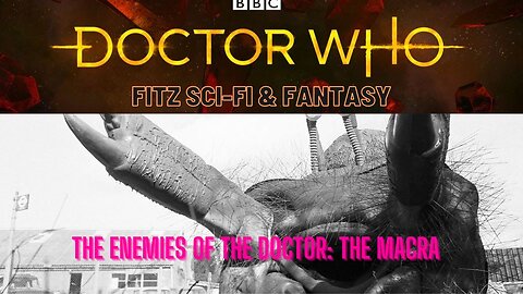 The Enemies of the Doctor: The Macra