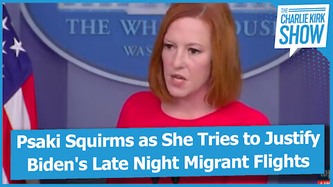 Psaki Squirms as She Tries to Justify Biden's Late Night Migrant Flights