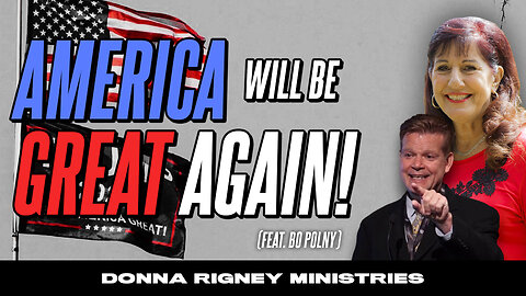 AMERICA WILL BE GREAT AGAIN!! The Wicked Will Be Defeated! | Donna Rigney