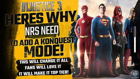 Injustice 3 Exclusive : A KONQUEST LIKE MODE IS NEEDED, HERES HOW IT SHOULD WORK!