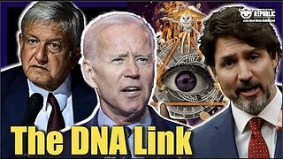 The DNA (the Declaration of North America) Link Between Biden, Trudeau & Mexico's President