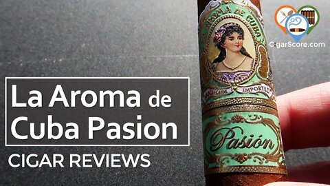 Not As Good As I Remembered - La Aroma de Cuba Pasion Marveloso Toro - CIGAR REVIEWS by CigarScore