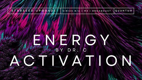 Energy Activation by Dr. C | Starseed Upgrade Package | Broadcast Alerts | Quantum