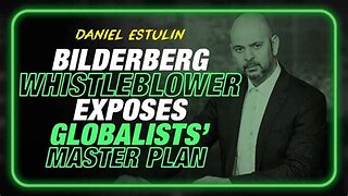 Bilderberg Whistleblower Exposes Globalists' Master Plan And How To Stop It