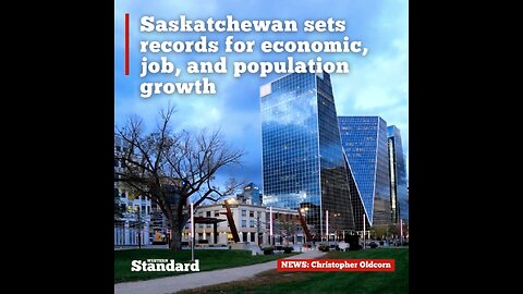 Saskatchewan sets records for economic, job, and population growth