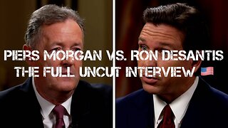 Piers Morgan Vs. Ron DeSantis | The Full UNCUT Interview 🇺🇲