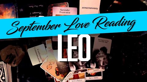 LEO♌ EVERYTHING WILL WORK OUT, LOVE ANYWAYS. KARMIC GETS THEIR WAY TEMPORARY | SEPTEMBER 2022 TAROT