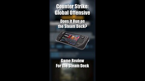 Counter Strike Global Offensive on the Steam Deck