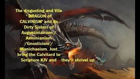 The "DRAGON" of Calvinism, Part 1