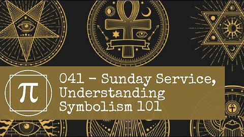 041 - Sunday Service, Understanding Symbolism 101