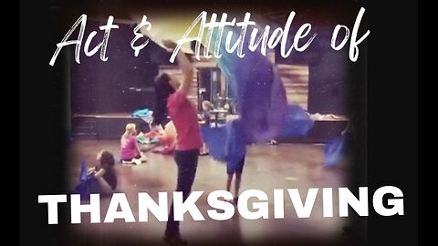 Act & Attitude of Worship - THANKSGIVING - PART 2/5