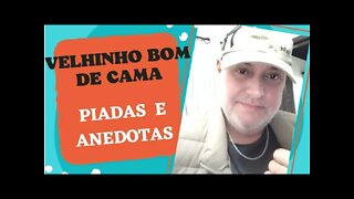 PIADAS E ANEDOTAS - VELHINHO BOM DE CAMA - #shorts