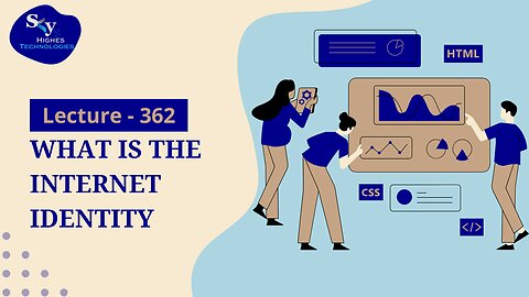 362. What is the Internet Identity | Skyhighes | Web Development