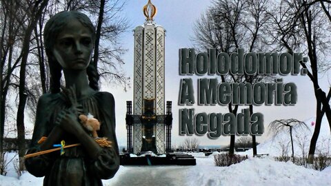 Holodomor: A Memória Negada
