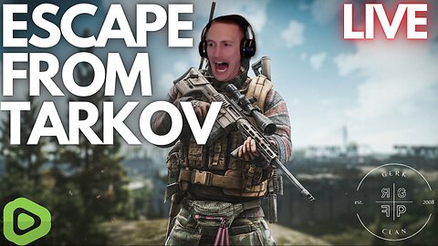 LIVE: It's Time...to Complete Punisher - Escape From Tarkov - RG_Gerk Clan