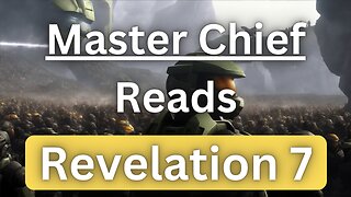 Master Chief Reads Revelation 7 Audio Bible | Who Are The 144,000 In The Great Tribulation?
