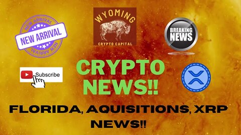 CRYPTO NEWS! FLORIDA, AQUISITION, RIPPLE/SEC