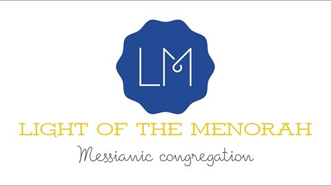 Light of the Menorah - Messianic Shabbat Morning Worship Service - NITZAVIM - 2019