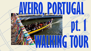 Aveiro, Portugal Walking Tour, part 1