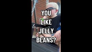 You like jelly beans???