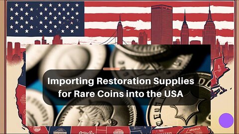 Compliance Insights: Navigating Import Regulations for Numismatic Preservation Supplies