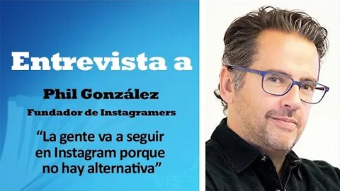 🔴 Entrevista a Phil González: “La gente va a seguir en Instagram porque no hay alternativa”