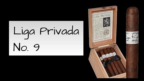 Stimulus! | Liga Privada No. 9 Review | Cheap Cigar Reviews